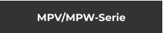 MPV/MPW-Serie